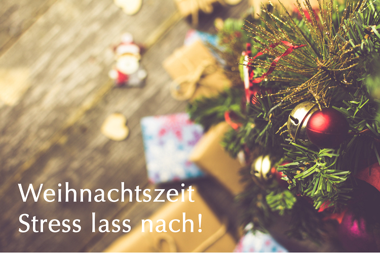 Weihnachtszeit – Staade Zeit – Stress laß nach!