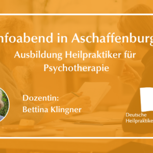 Infoabend: Heilpraktiker für Psychotherapie in Aschaffenburg Infoabend: Heilpraktiker für Psychotherapie in Aschaffenburg