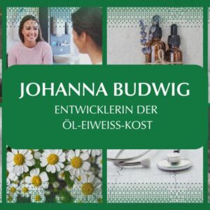 Wegbereiterinnen der Naturheilkunde – Teil 3: Johanna Budwig