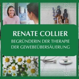 Wegbereiterinnen der Naturheilkunde – Teil 1: Renate Collier