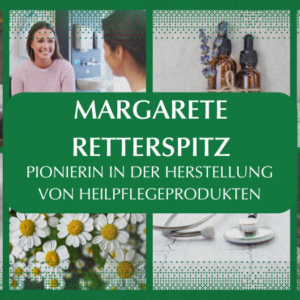 Wegbereiterinnen der Naturheilkunde – Teil 5: Margarete Retterspitz