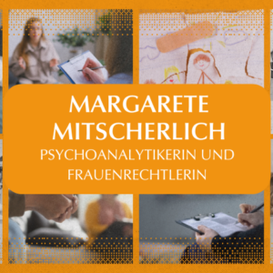 Wegbereiterinnen der Psychologie und Psychotherapie – Teil 6: Margarete Mitscherlich