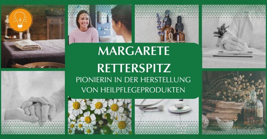 Wegbereiterinnen der Naturheilkunde – Teil 5: Margarete Retterspitz