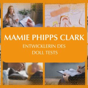 Wegbereiterinnen der Psychologie und Psychotherapie – Teil 3: Mamie Phipps Clark