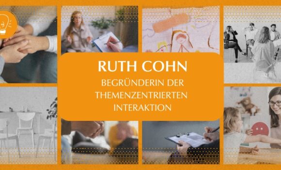 Wegbereiterinnen der Psychologie und Psychotherapie – Teil 1: Ruth Cohn