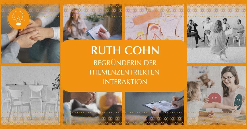 Wegbereiterinnen der Psychologie und Psychotherapie – Teil 1: Ruth Cohn