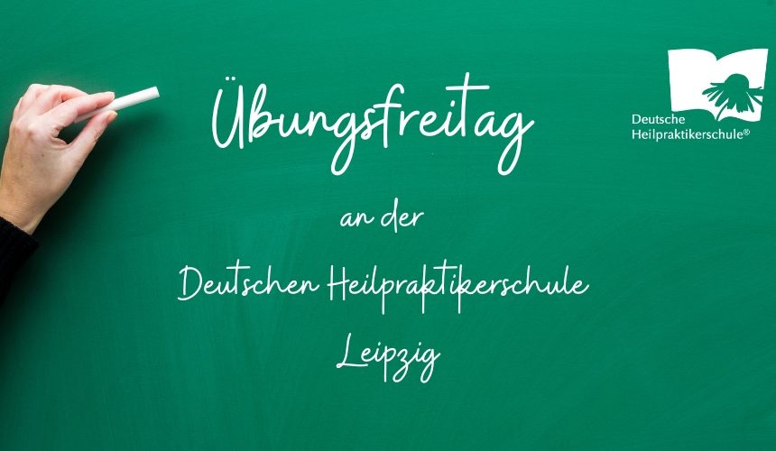 Übungsfreitag in Leipzig – Übung macht den Heilpraktiker