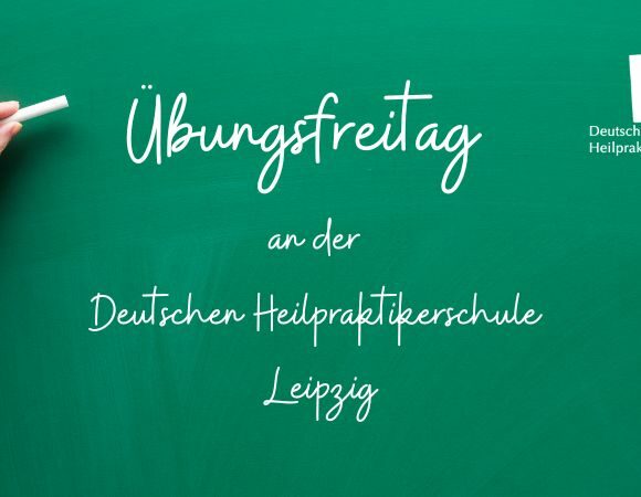 Übungsfreitag in Leipzig – Übung macht den Heilpraktiker